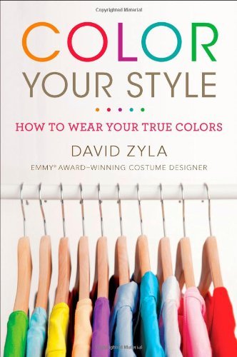 David Zyla Color Your Style How To Wear Your True Colors 