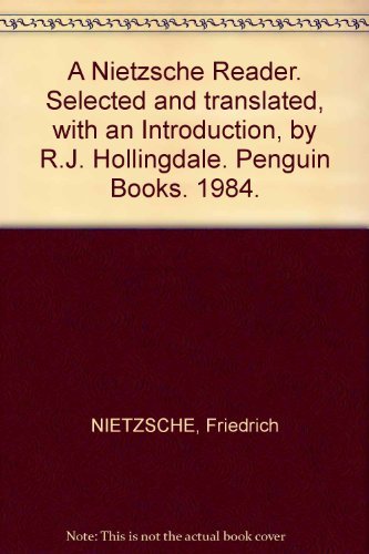 Friedrich Wilhelm Nietzsche A Nietzsche Reader 