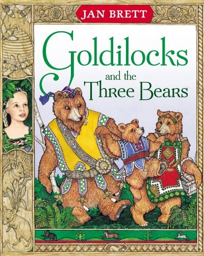 Jan Brett/Goldilocks and the Three Bears