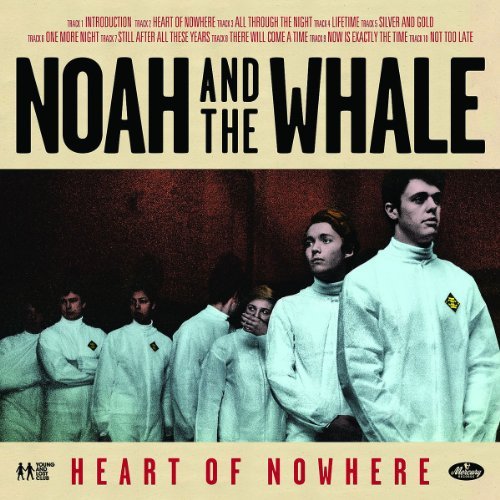 Noah & The Whale/Heart Of Nowhere