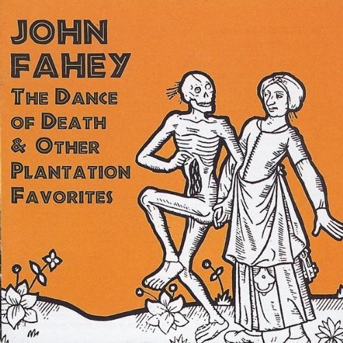 John Fahey Dance Of Death & Other Plantat Import Gbr 