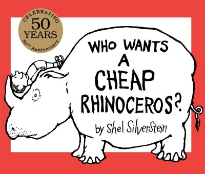 Shel Silverstein Who Wants A Cheap Rhinoceros? 0050 Edition;anniversary 