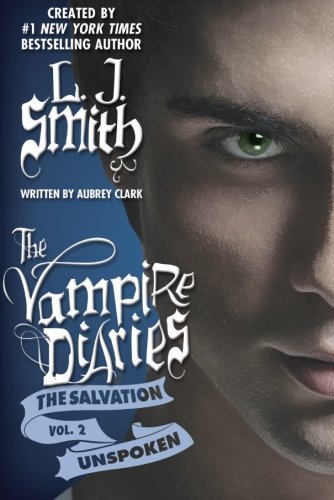 L. J. Smith/Unspoken@Vampire diaries the Salvation Book 2