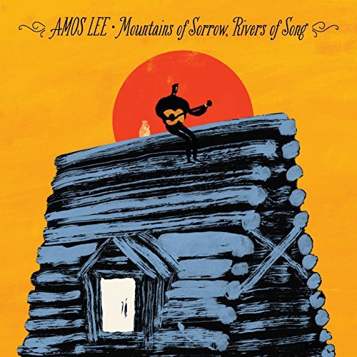 Amos Lee/Mountains Of Sorrow Rivers Of Song