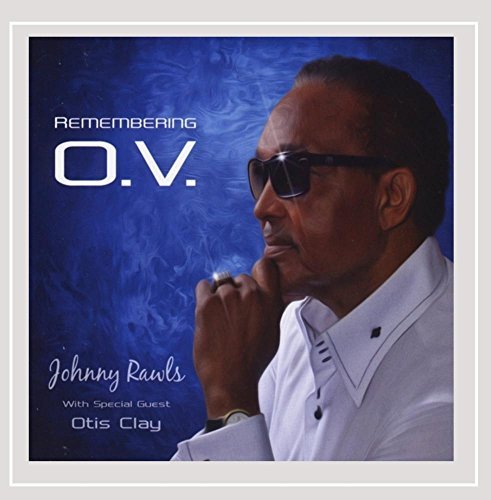 Johnny Rawls/Remembering O.V.