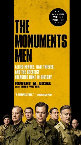 Robert M. Edsel/The Monuments Men@Allied Heroes, Nazi Thieves, and the Greatest Tre