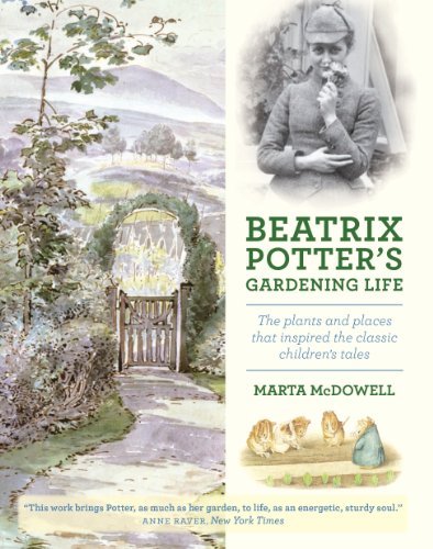 Marta Mcdowell Beatrix Potter's Gardening Life The Plants And Places That Inspired The Classic C 