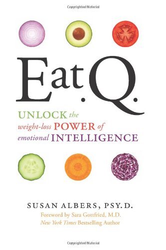 Susan Albers Eat Q Unlock The Weight Loss Power Of Emotional Intelli 