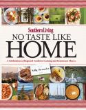 The Editors Of Southern Living Magazine No Taste Like Home A Celebration Of Regional Southern Cooking And Ho 