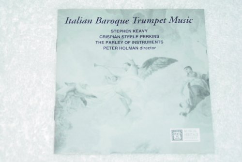 Stephen Keavy Crispian Steele-Perkins The Parley o/Italian Baroque Trumpet Music
