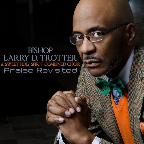 Bishop Larry & The Swe Trotter/Praise Revisited