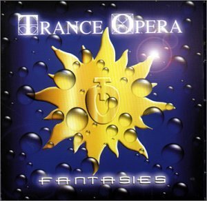 Trance Opera/Fantasies