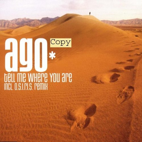 Ago/Tell Me Where You Are