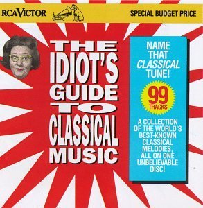 Idiot's Guide To Classical Mus/Idiot's Guild To Classical Mus