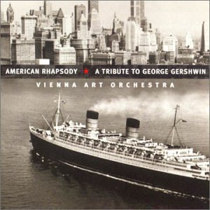 Vienna Art Orchestra American Rhapsody Tribute To G T T George Gershwin 