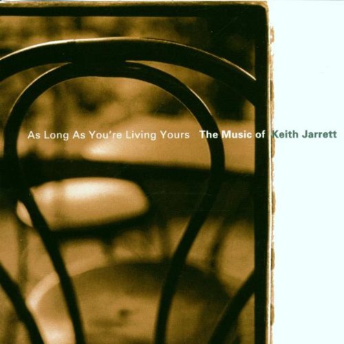 As Long As You'Re Living Yours/As Long As You'Re Living Yours@Music Of Keith Jarrett