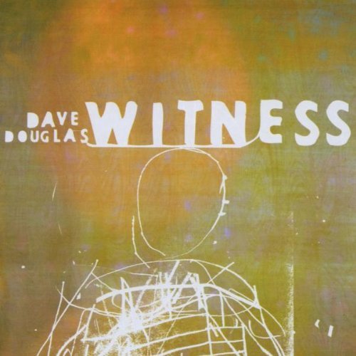 Dave Douglas/Witness