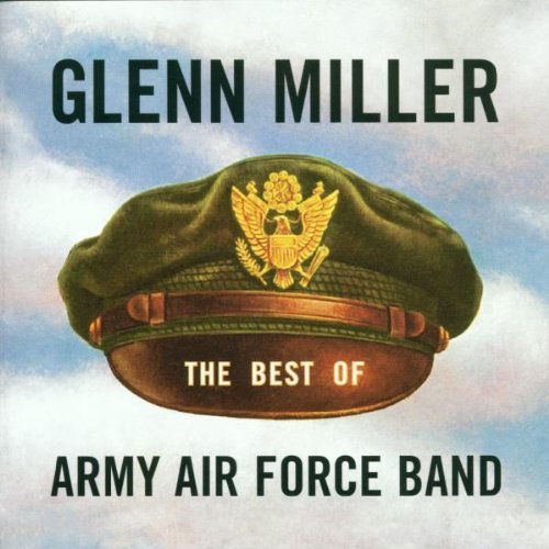 Glenn Miller/Best Of The Army Air Force Ban