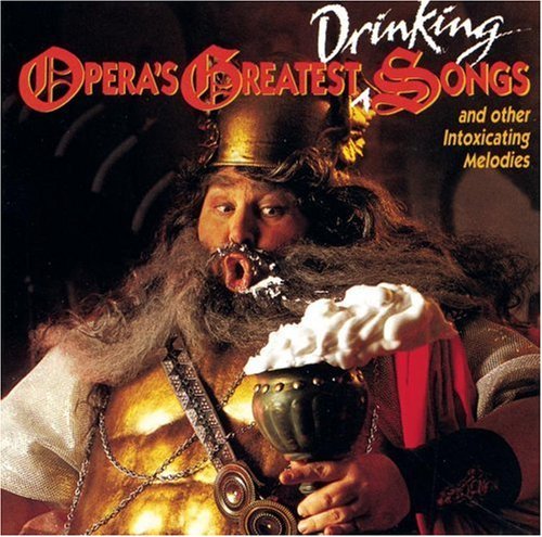 Opera's Greatest Drinking Song/Opera's Greatest Drinking Song@Verdi/Rombert/Bizet/Mahler@Brahms/Mozart/Smetana/Strauss
