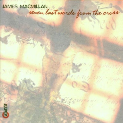 J. Macmillan/Seven Last Words From The Cros