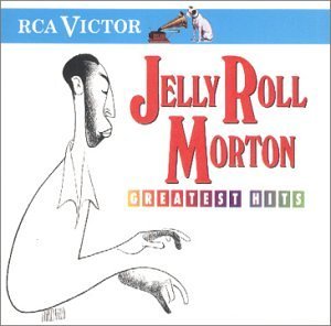 Jelly Roll Morton's Red Hot Peppers/Greatest Hits