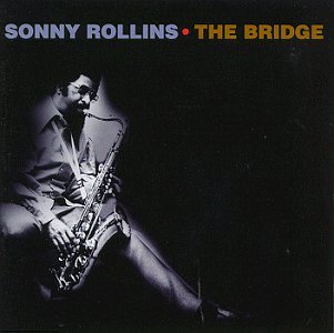 Sonny Rollins/Bridge