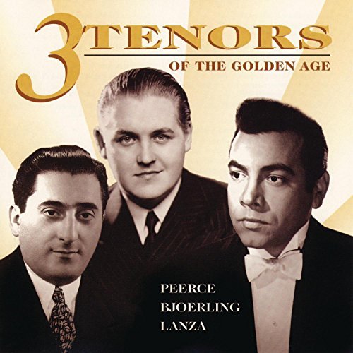 Lanza/Peerce/Bjoerling/3 Tenors Of The Golden Age@Lanza/Peerce/Bjoerling
