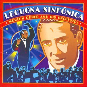 E. Lecuona Lecuona Sinfonica Remastered Morton Gould & His Orch 