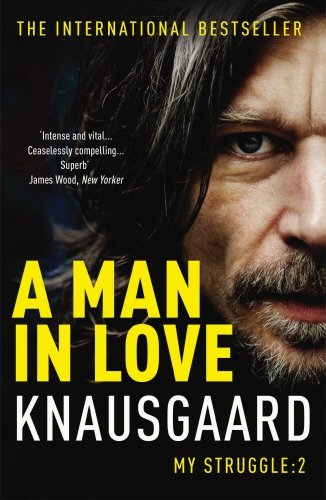 Bartlett, Don Knausgaard, Karl Ove/A Man In Love: My Struggle: 2 (Knausgaard)