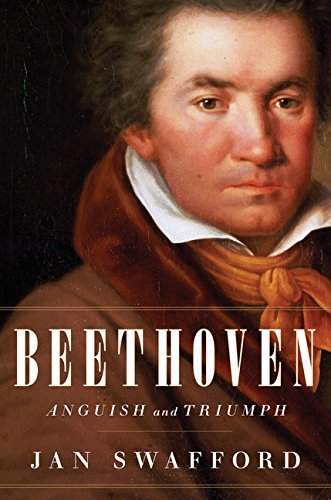 Jan Swafford Beethoven Anguish And Triumph 