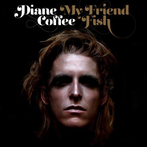 Diane Coffee/My Friend Fish