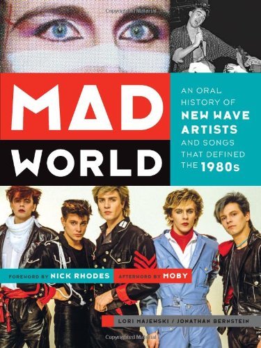 Lori Majewski Mad World An Oral History Of New Wave Artists And Songs Tha 