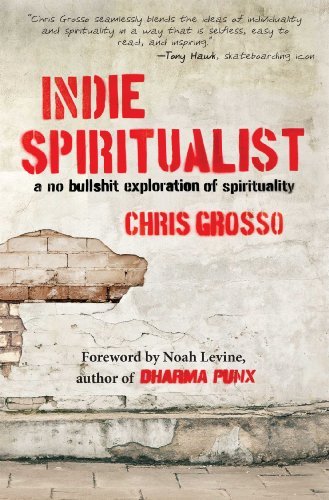 Chris Grosso/Indie Spiritualist@ A No Bullshit Exploration of Spirituality