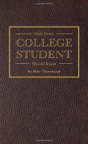 Blair Thornburgh/Stuff Every College Student Should Know