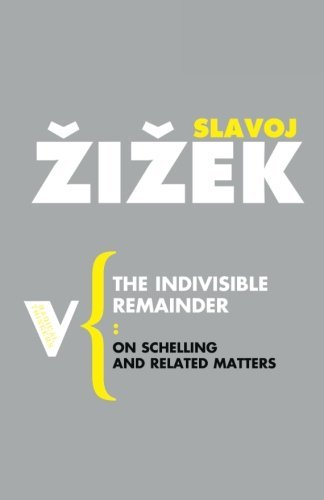 Slavoj Zizek/The Indivisible Remainder@On Schelling and Related Matters