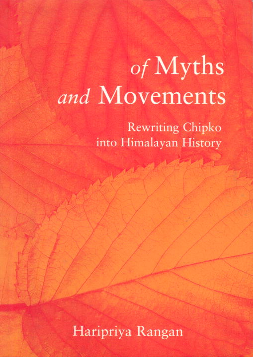 Haripriya Rangan Of Myths And Movements Rewriting Chipko Into Himalayan History 