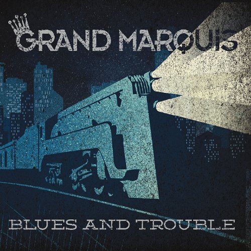 Grand Marquis/Blues & Trouble