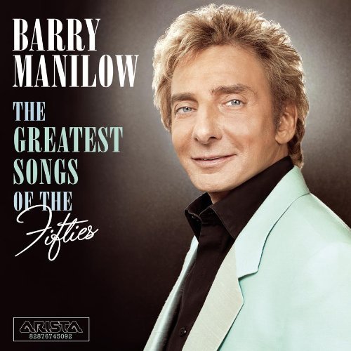 Barry Manilow/Greatest Songs Of The 50s