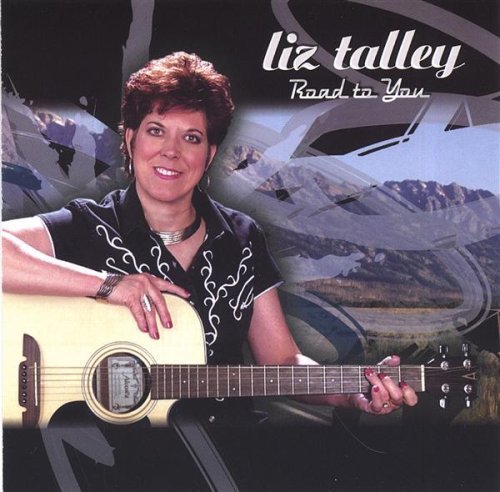 Liz Talley/Road To You