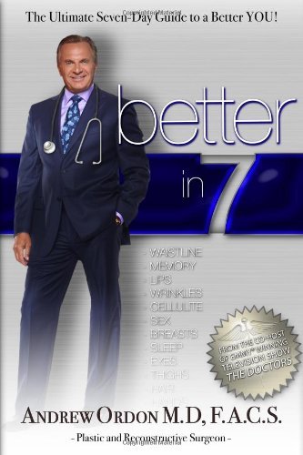 Andrew Ordon/Better in 7@ The Ultimate Seven-Day Guide to a Better You!