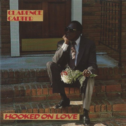 Clarence Carter/Hooked On Love
