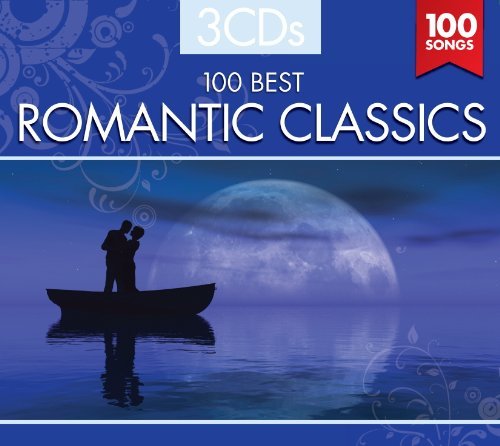 100 Best Romantic Classics 100 Best Romantic Classics 