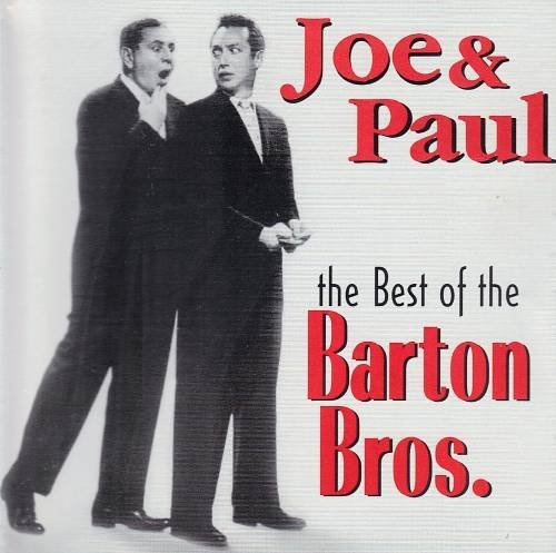 Barton Bros./Best Of The Barton Bros. Joe & Paul