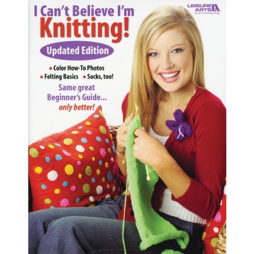 Leisure Arts I Can't Believe I'm Knitting! Updated 