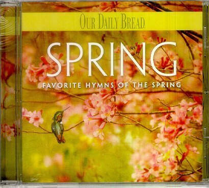 OUR DAILY BREAD/Spring-Favorite Hymns Of The Spring