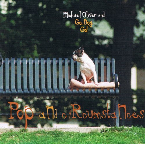 Michael Oliver & Go, Dog. Go!/Pop & Circumstances