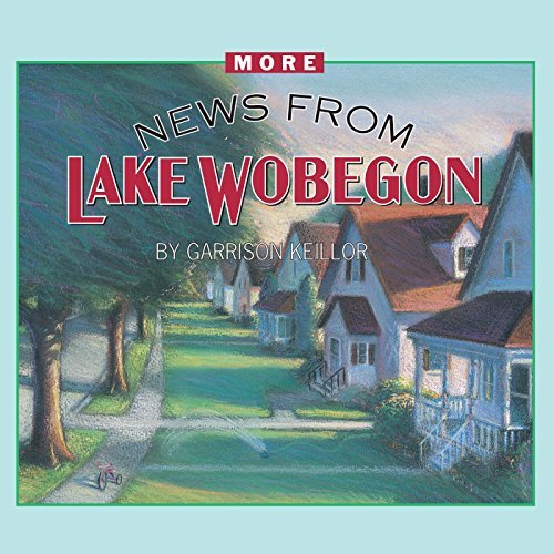 Garrison Keillor More News From Lake Wobegon 