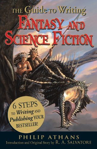 Philip Athans/The Guide to Writing Fantasy and Science Fiction@6 Steps to Writing and Publishing Your Bestseller