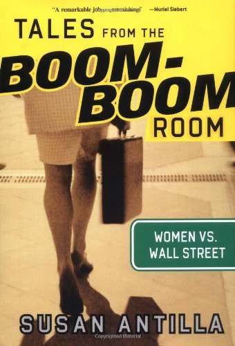 Susan Antilla/Tales from the Boom-Boom Room@ Women vs. Wall Street