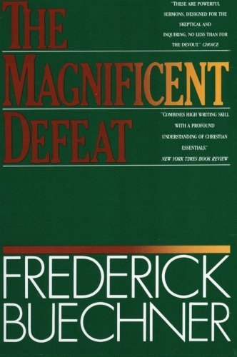 Frederick Buechner/The Magnificent Defeat